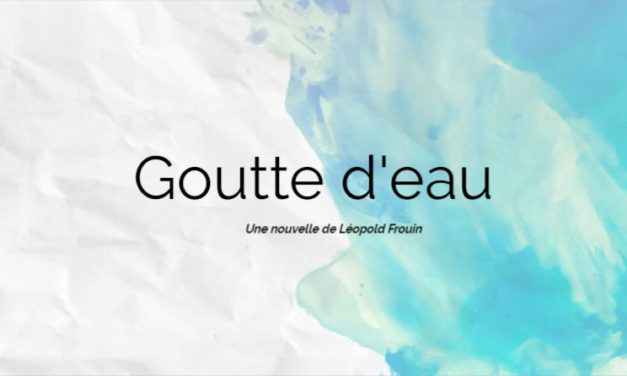 Concours de talent : Lisez « Goutte d’eau »