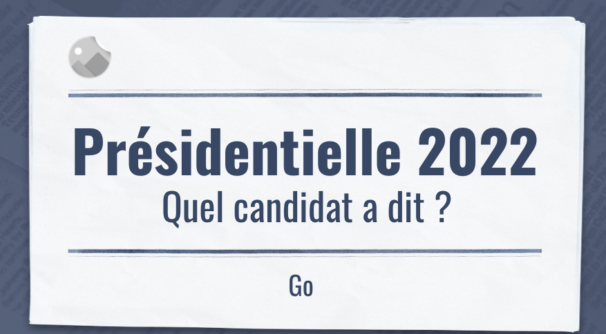 Quizz présidentielle 2022 : Quel candidat a dit ?